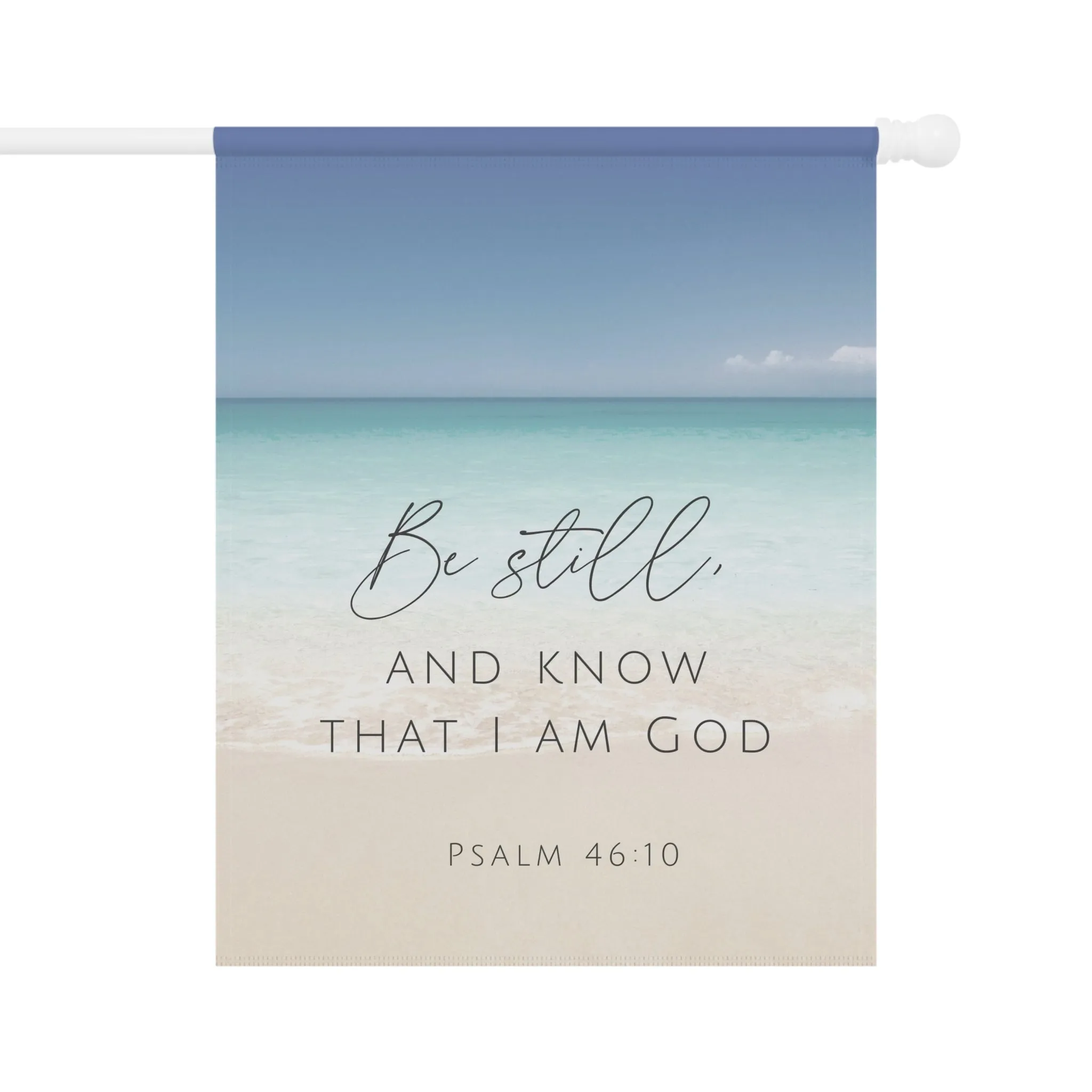 Be Still and Know That I am God: Ocean Beach Theme Garden Flag
