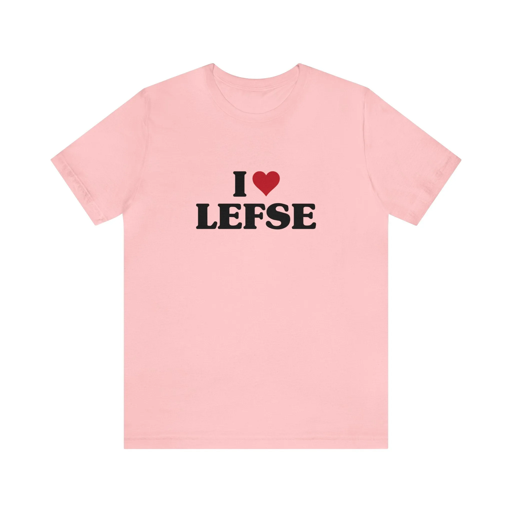 I Love Lefse Unisex T-Shirt