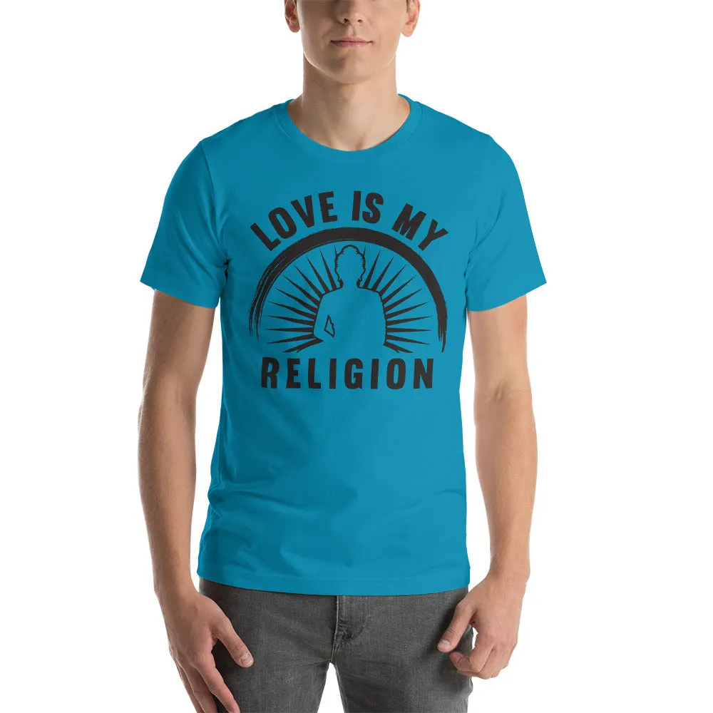 Love is My Religion (Black) - Short-Sleeve Unisex T-Shirt