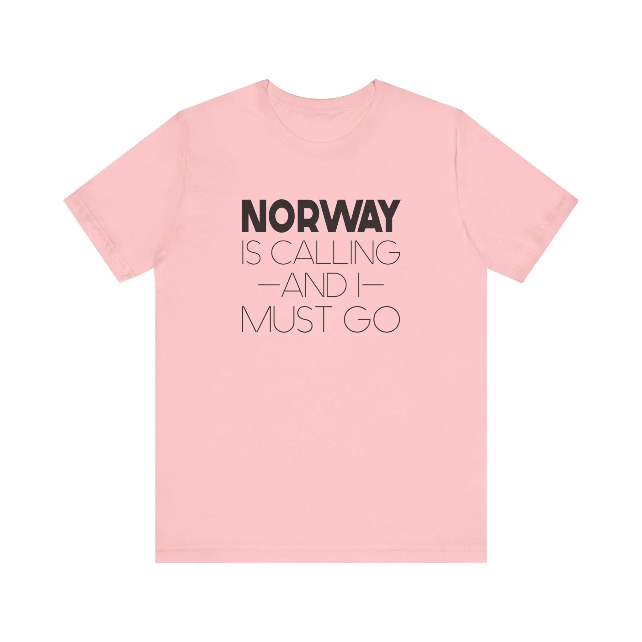 Norway is Calling and I Must Go Unisex T-Shirt