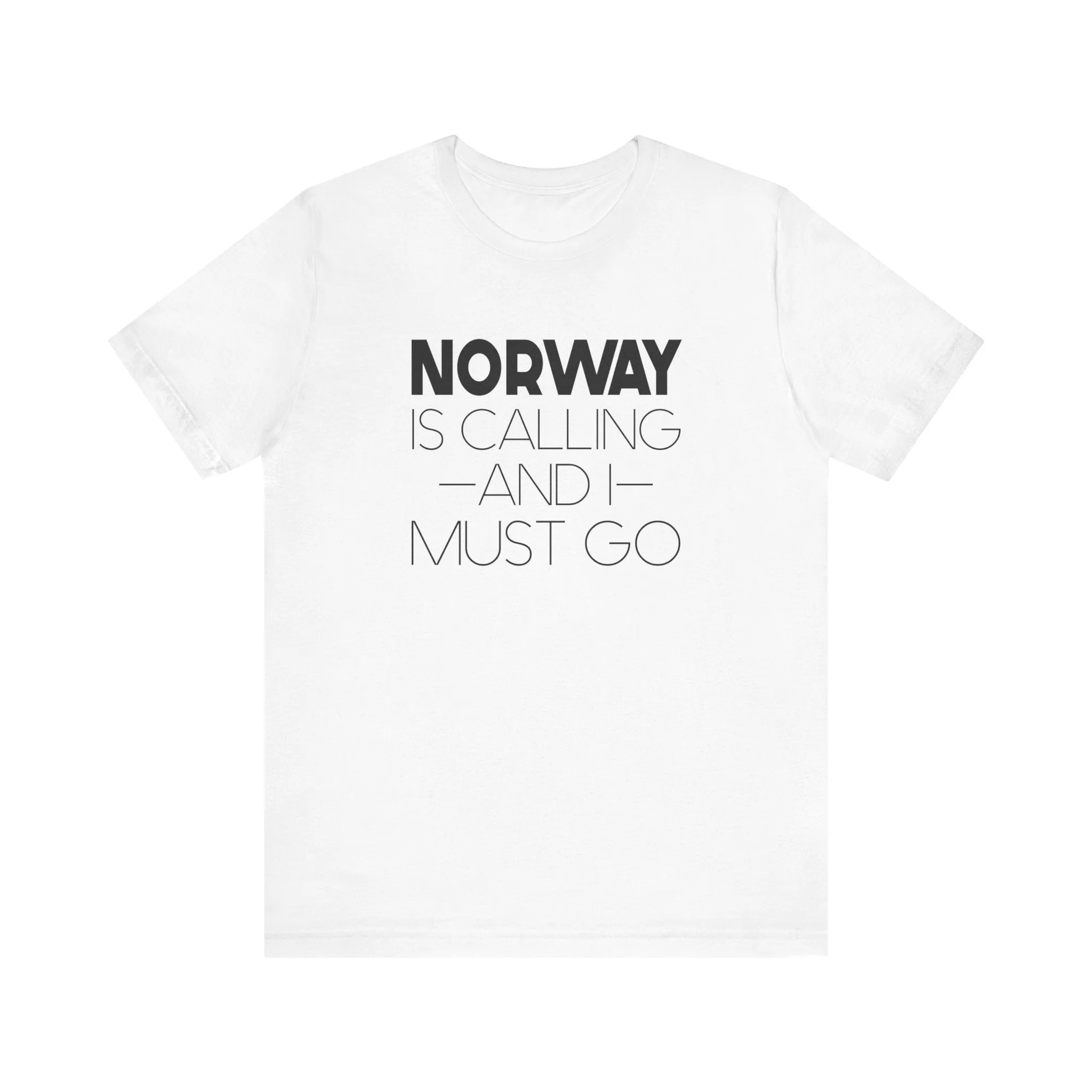 Norway is Calling and I Must Go Unisex T-Shirt