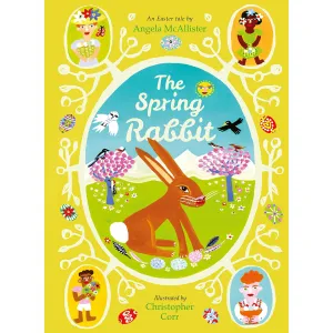 The Spring Rabbit: An Easter Tale - Angela McAllister